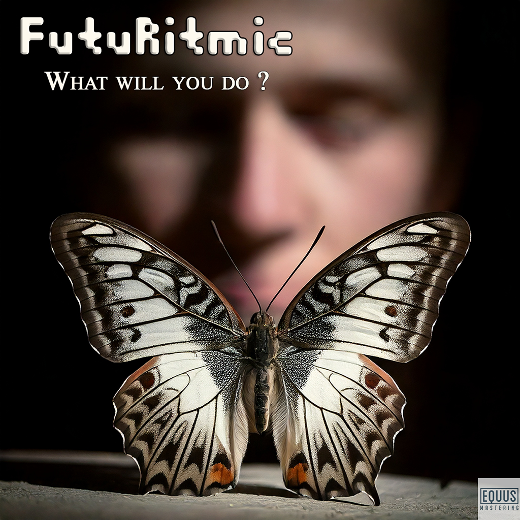 FUTURITMIC - What will you do ?
