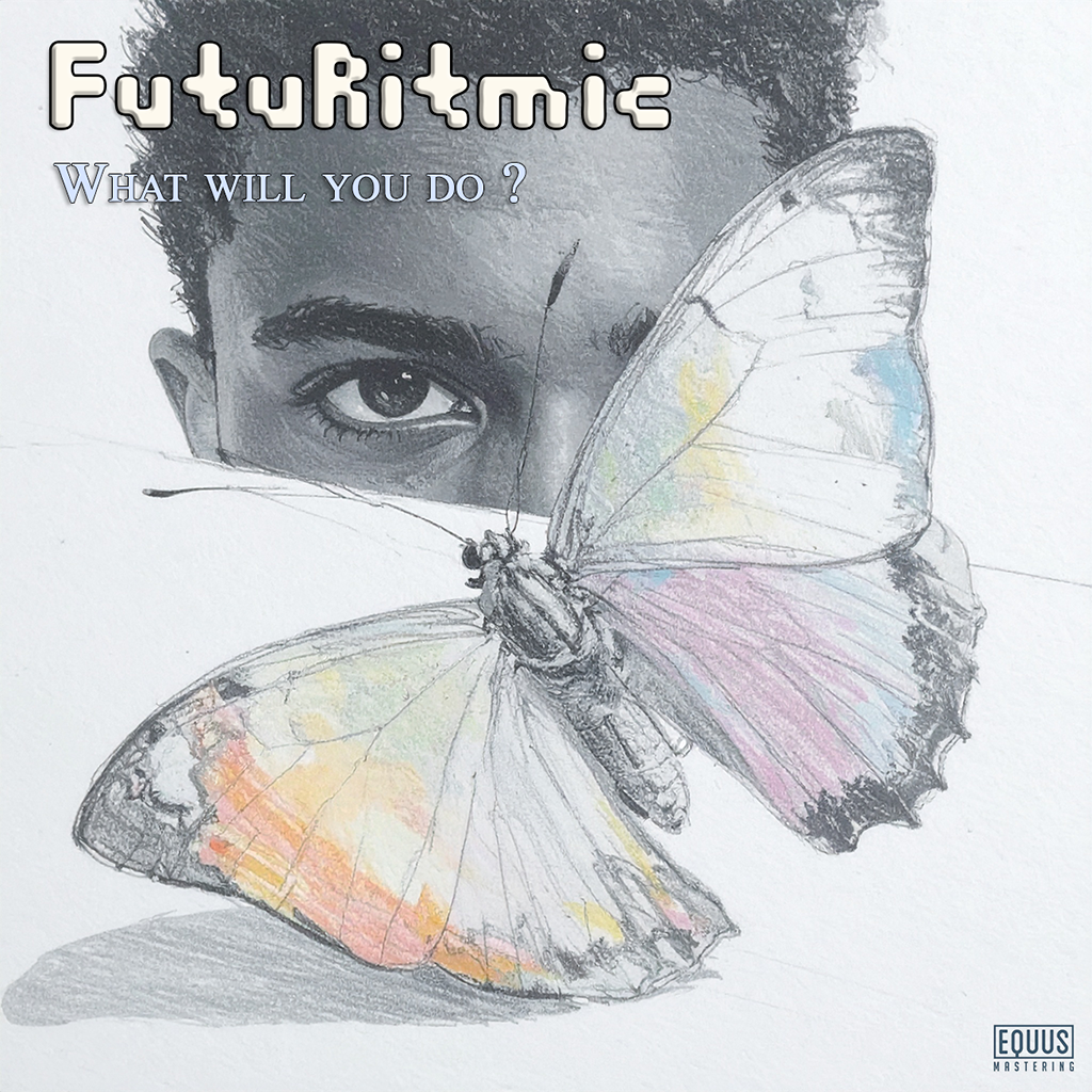 FUTURITMIC - What will you do ?